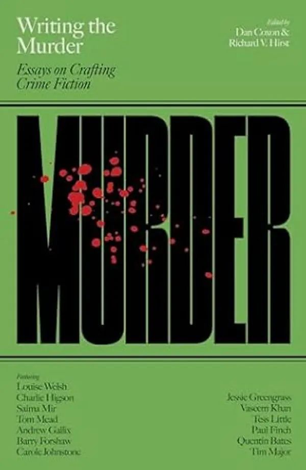Writing the Murder: Essays in Crafting Crime Fiction by Dan Coxon cover