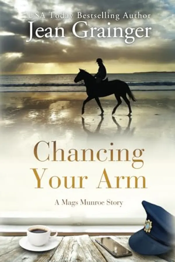 Chancing your Arm: A Mags Munroe Story (The Mags Munroe Series) by Jean Grainger cover