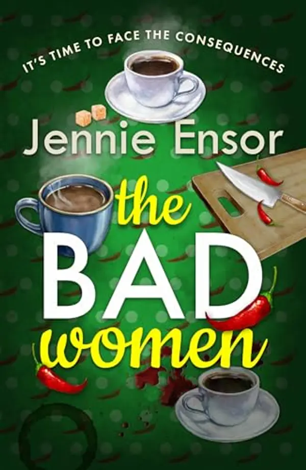 The Bad Women: A gripping and utterly compelling psychological thriller with a twisty ending that will make you gasp (The Brampton Village Mysteries Book 2) by Jennie Ensor cover