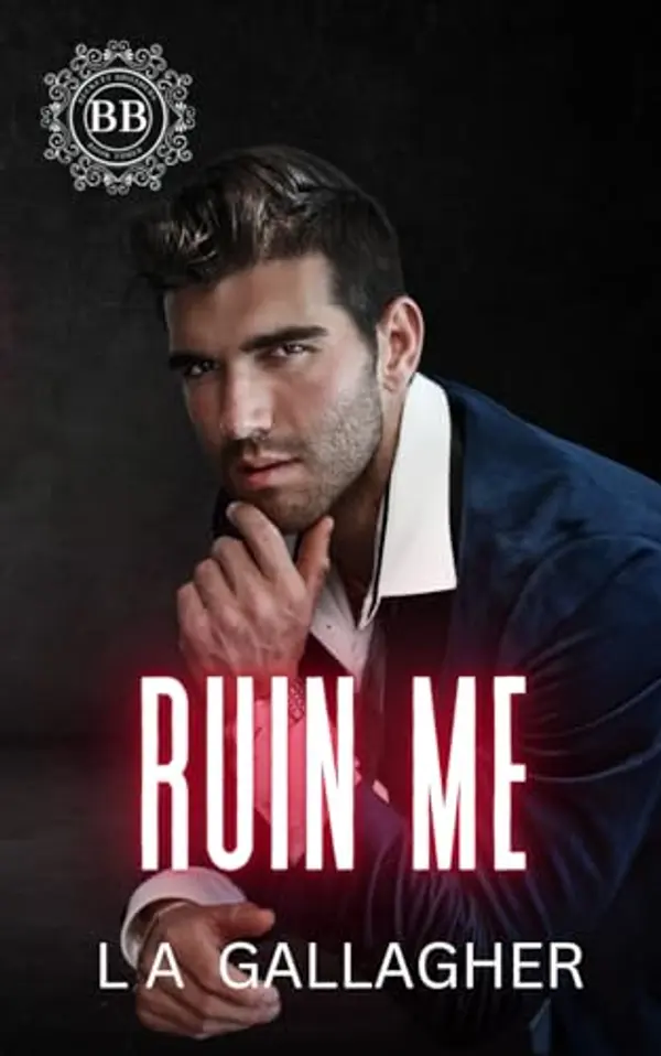 Ruin Me: A hot, forbidden, bodyguard romance (The Beckett Brothers) by L A Gallagher cover