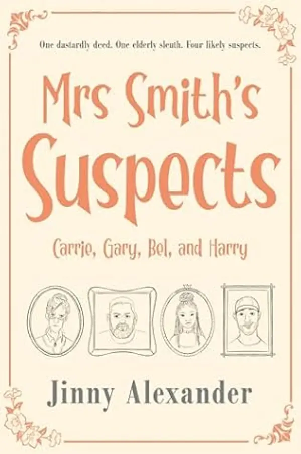 Carrie, Gary, Bel, and Harry: An English small town cozy mystery (Mrs Smith's Suspects Book 2) by Jinny Alexander cover