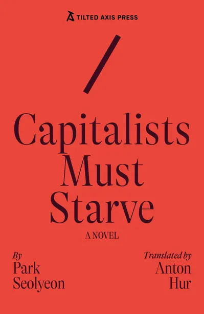 Capitalists Must Starve : A Novel book cover