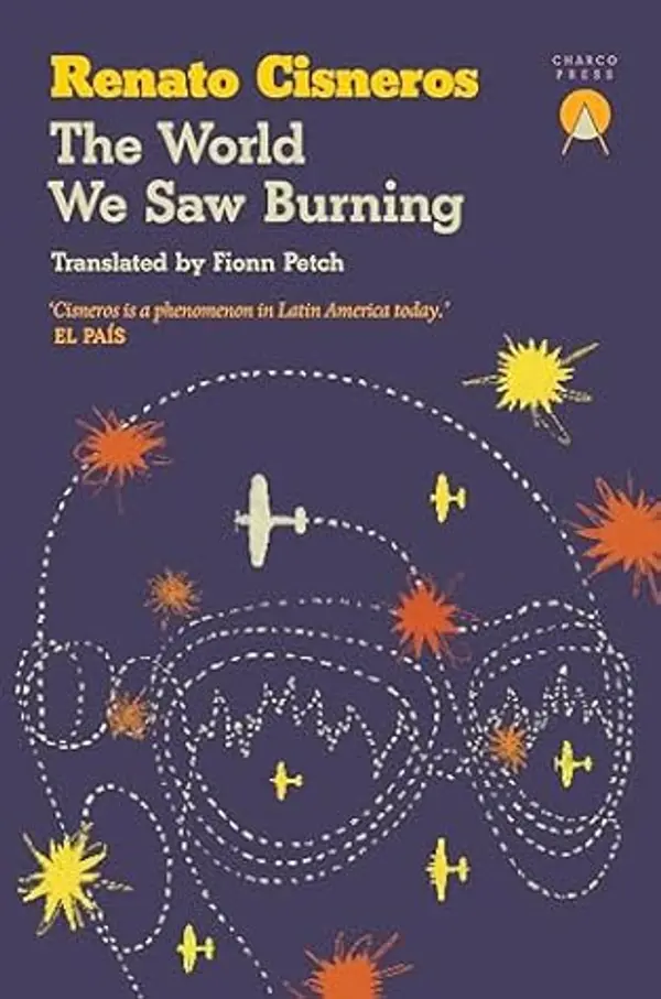 The World We Saw Burning by Renato Cisneros cover