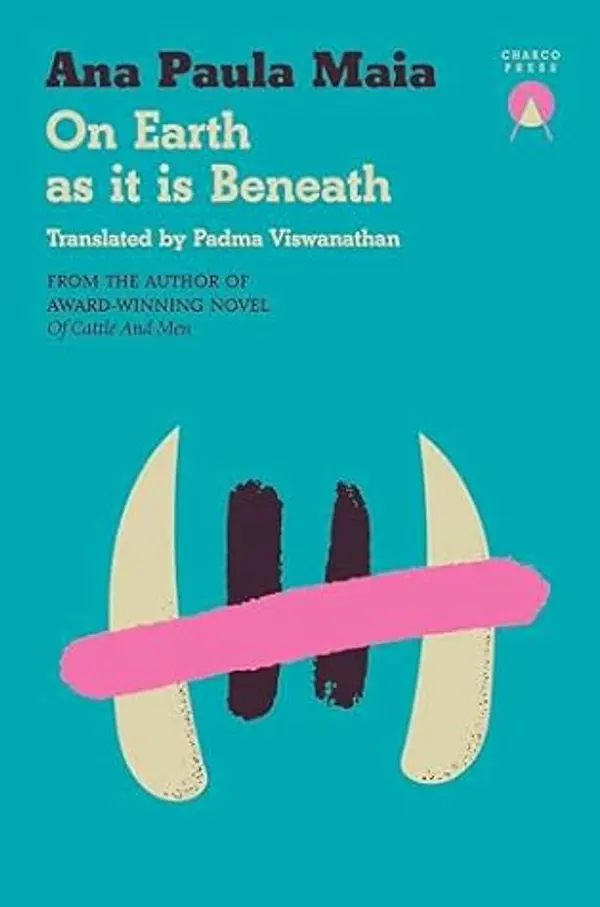 On Earth as it is Beneath by Ana Paula Maia cover