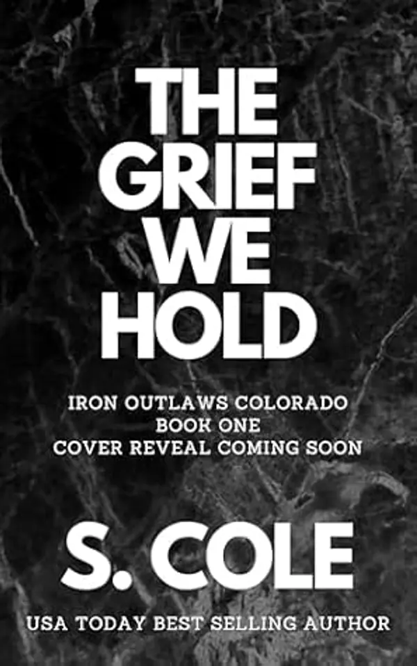 The Grief We Hold (Iron Outlaws MC: Colorado #1) by Scarlett Cole cover