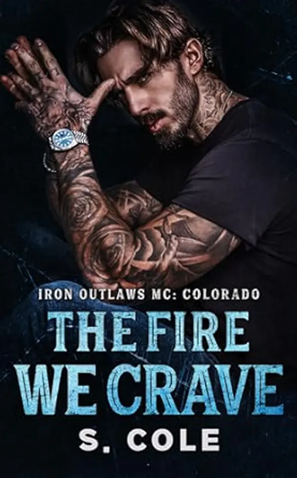 The Fire We Crave (Iron Outlaws MC: Colorado, #3) by Scarlett Cole cover