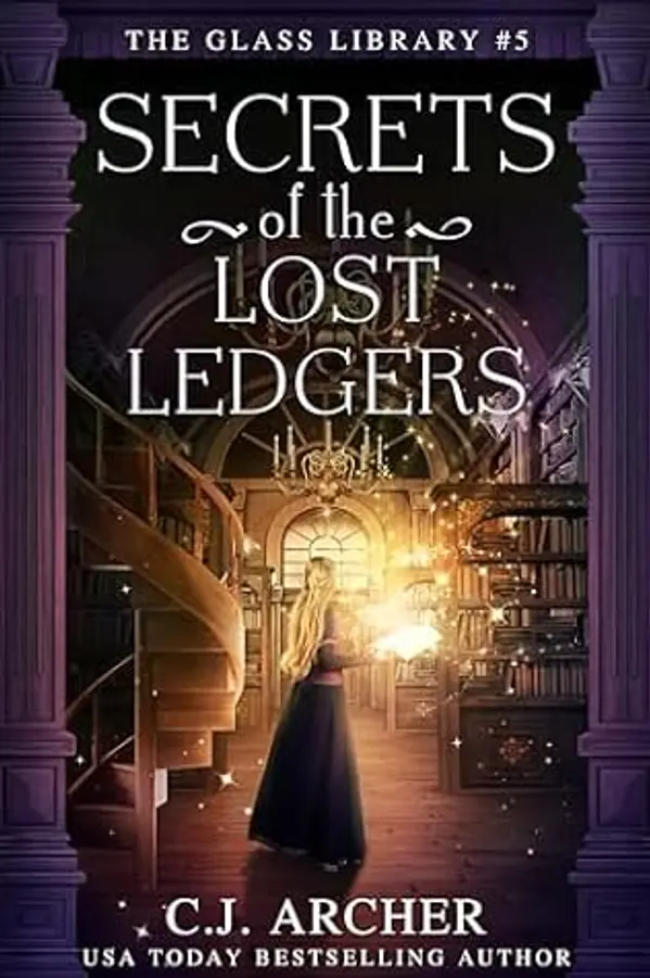 The Secrets of the Lost Ledgers (The Glass Library Book 5) by C.J. Archer cover
