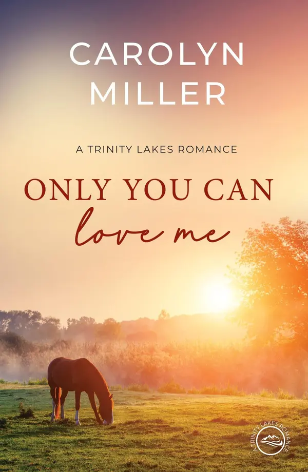 Only You Can Love Me by Carolyn Miller cover
