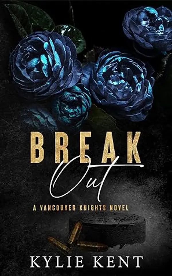 Break Out (Vancouver Knights Book 1) by Kylie Kent cover