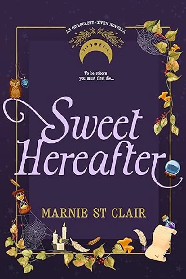Sweet Hereafter (Owlscroft Coven, #3) by Marnie St. Clair cover