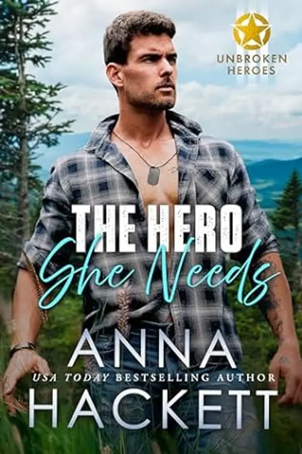 The Hero She Needs (Unbroken Heroes Book 1) by Anna Hackett cover