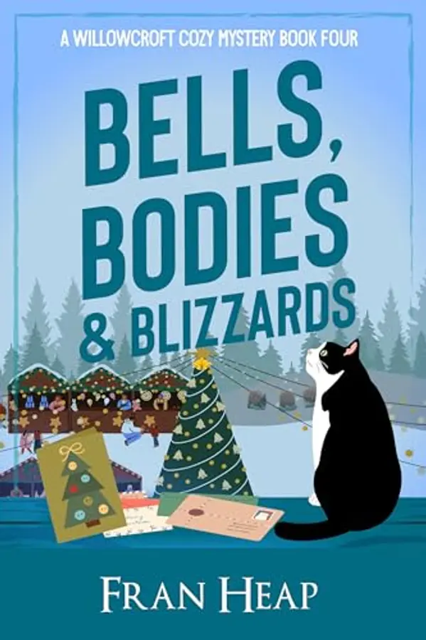 Bells, Bodies & Blizzards: A Willowcroft Cozy Mystery Book Four by Fran Heap cover