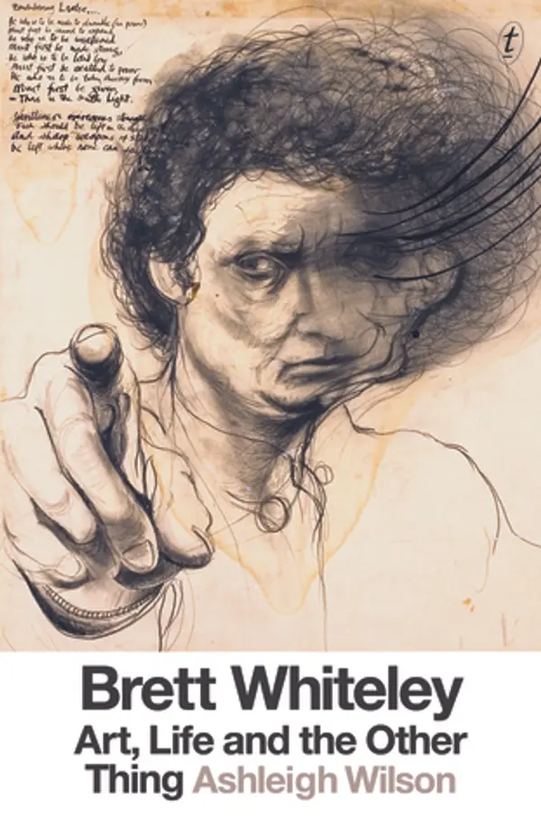 Brett Whiteley: Art, Life and the Other Thing by Ashleigh Wilson cover