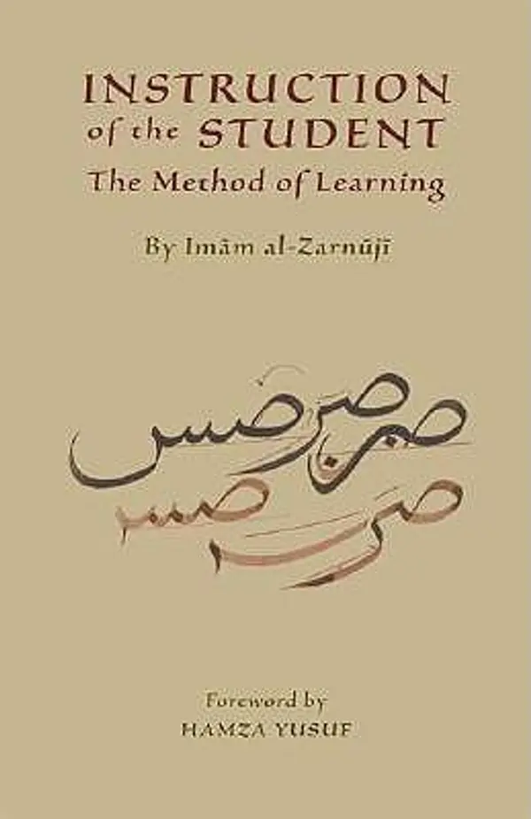 Instruction of the Student: The Method of Learning by Burhan al-Din al-Zarnuji cover