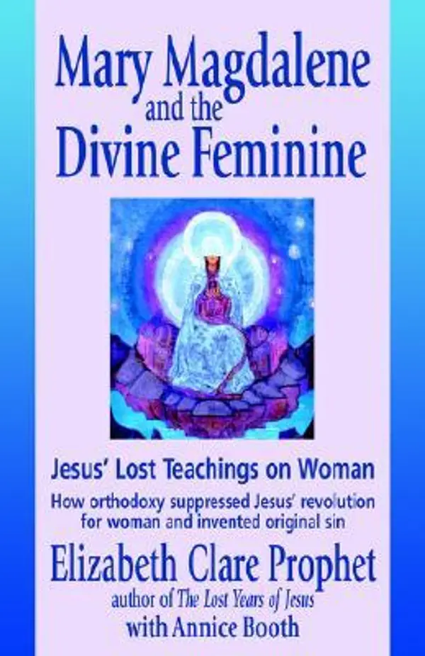 Mary Magdalene and the Divine Feminine by Elizabeth Clare Prophet cover