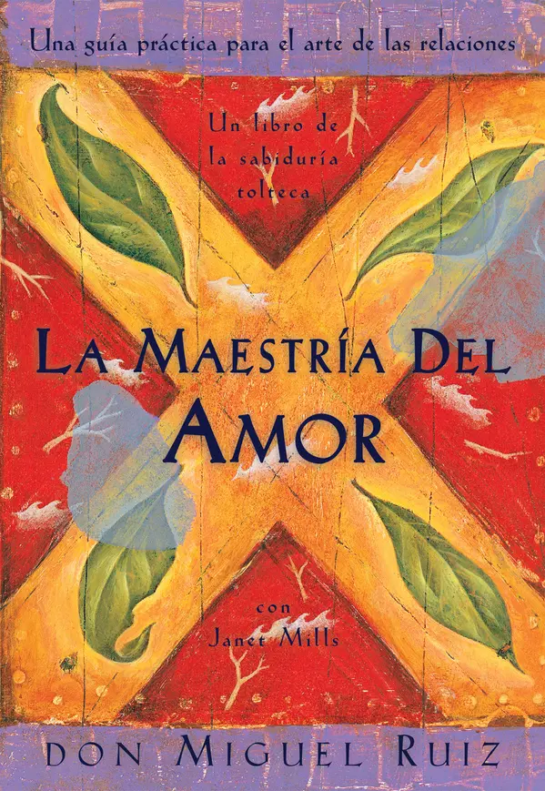 La maestría del amor by Don Miguel Ruiz, Janet Mills cover