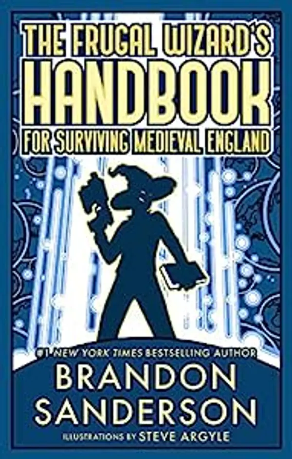The Frugal Wizard’s Handbook for Surviving Medieval England by Brandon Sanderson cover