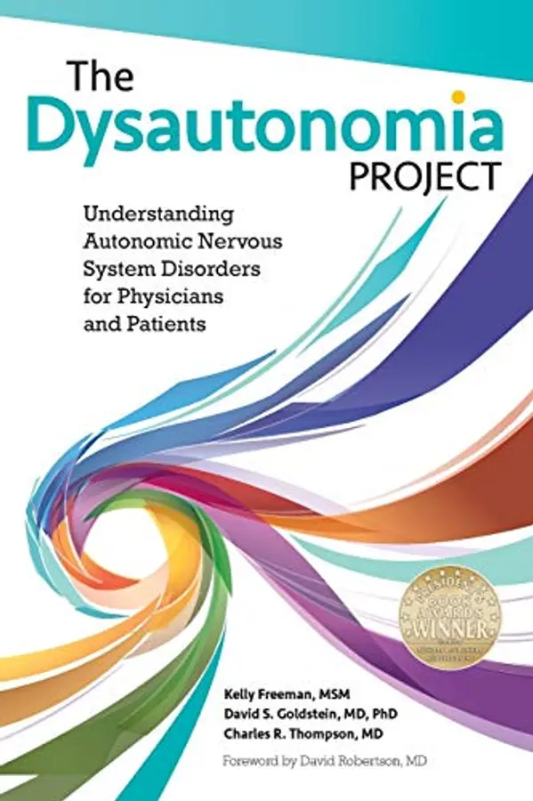 The Dysautonomia Project: Understanding Autonomic Nervous System Disorders for Physicians and Patients by Kelly Freeman, David S. Goldstein, Charles R. Thompson cover