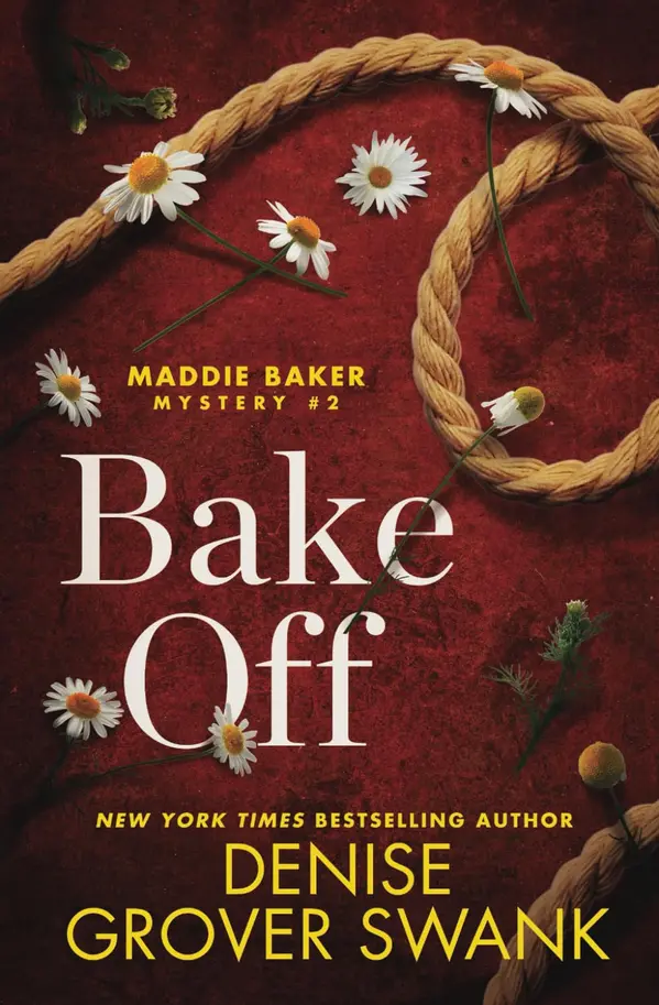 Bake Off (Maddie Baker Mystery) by Denise Grover Swank cover