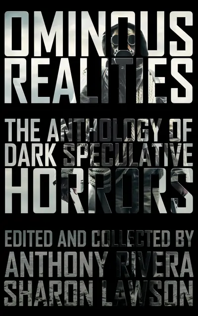 Ominous Realities: The Anthology of Dark Speculative Horrors book cover