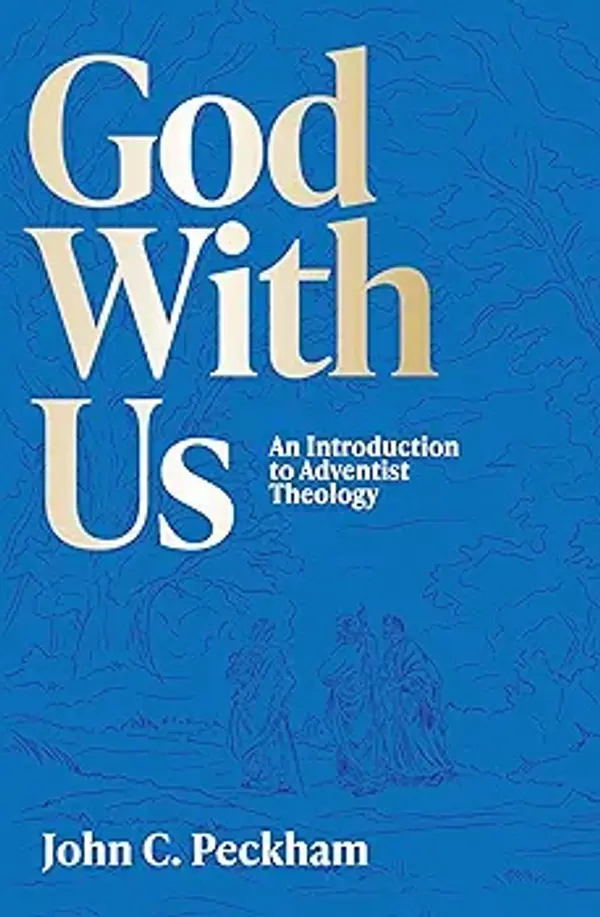 God with Us: An Introduction to Adventist Theology by John C. Peckham cover