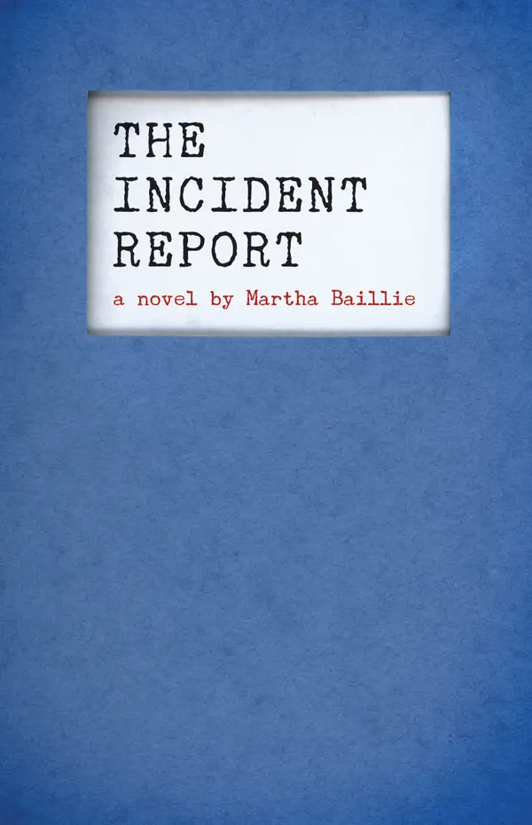 The Incident Report by Martha Baillie cover