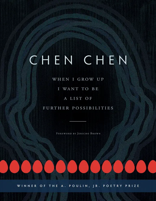 When I Grow Up I Want to Be a List of Further Possibilities by Chen Chen, Jericho Brown cover