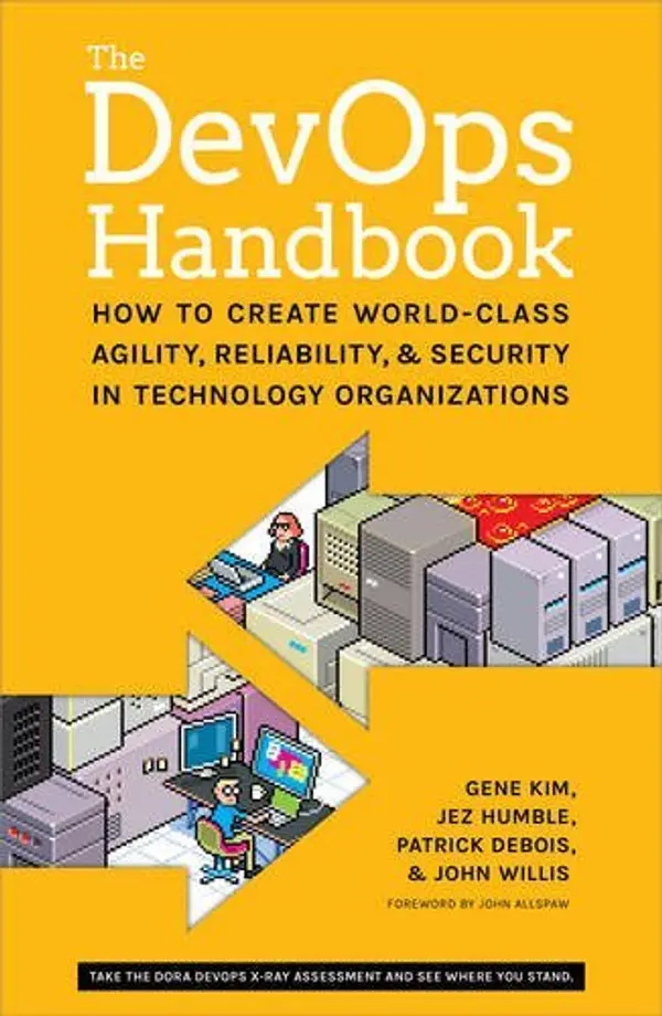 The DevOps Handbook: How to Create World-Class Agility, Reliability, and Security in Technology Organizations by Gene Kim, Patrick Debois, John Willis, Jez Humble cover