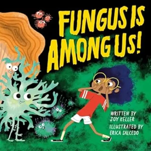 Fungus is Among Us! by Joy Keller cover