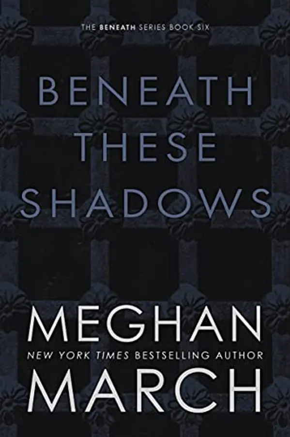 Beneath These Shadows by Meghan March cover