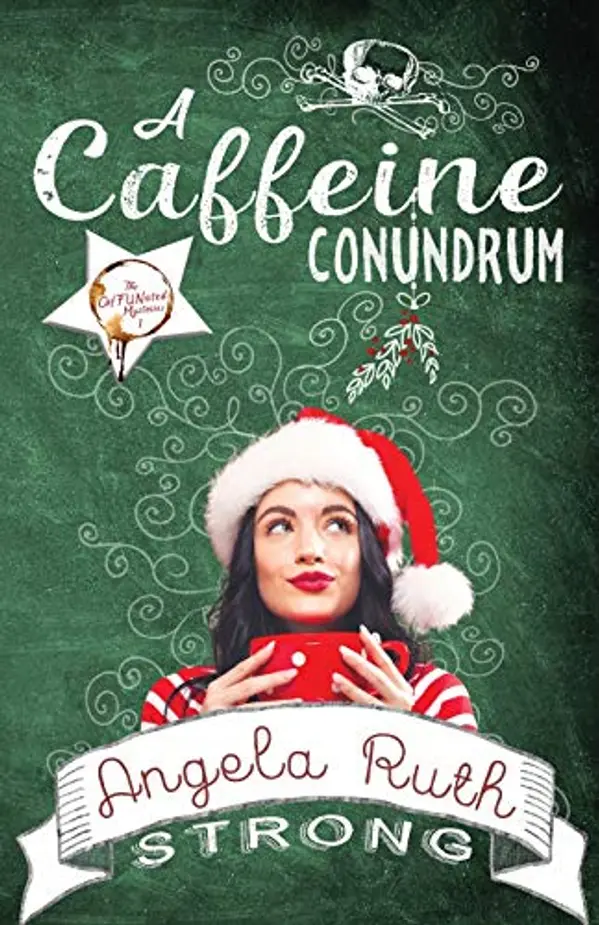 A Caffeine Conundrum (The CafFUNated Mysteries) by Angela Ruth Strong cover