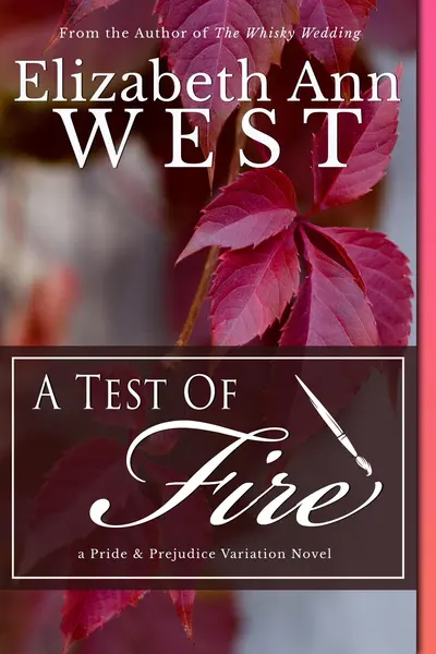 A Test of Fire : A Pride and Prejudice Variation Novel book cover