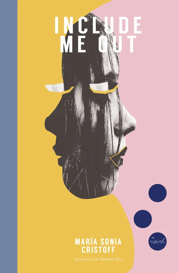 Include Me Out by María Sonia Cristoff, Katherine Silver cover