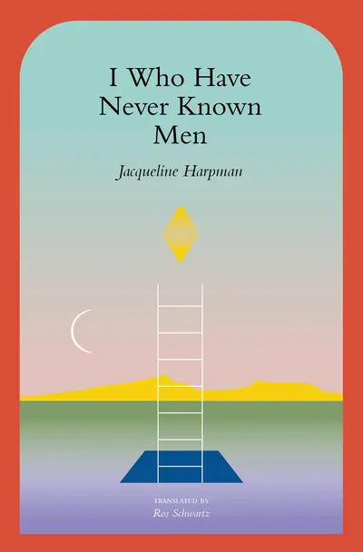 I Who Have Never Known Men book cover