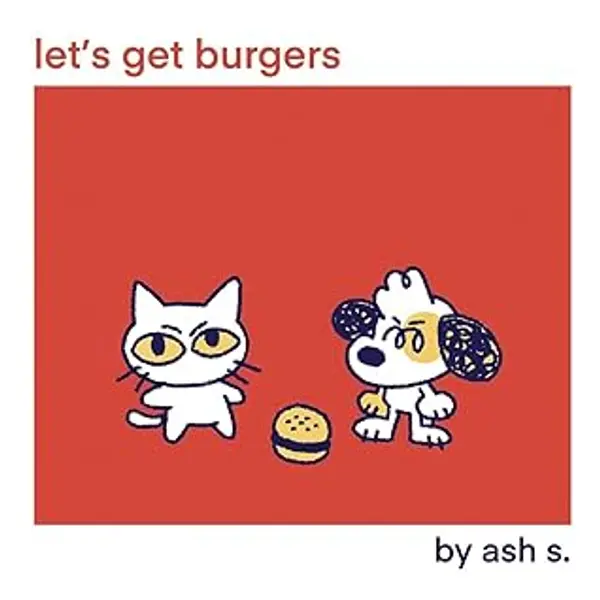 Let's Get Burgers by Ash S. cover