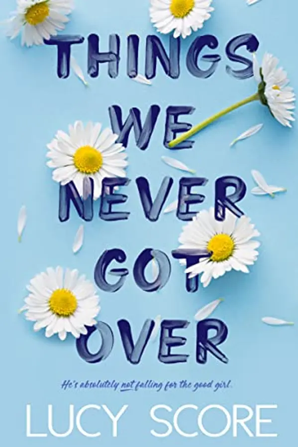 Things We Never Got Over by Lucy Score cover