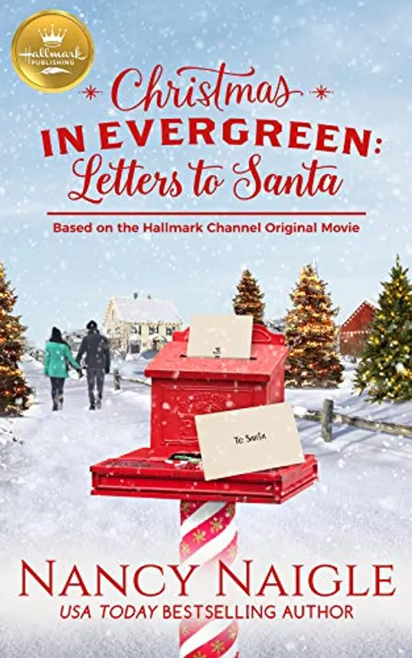 Christmas in Evergreen: Letters to Santa: Based on a Hallmark Channel original movie by Nancy Naigle cover