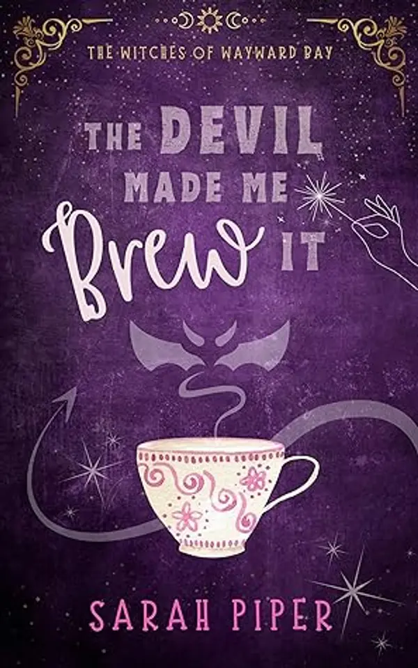 The Devil Made Me Brew It: A Paranormal Romantic Comedy by Sarah Piper cover