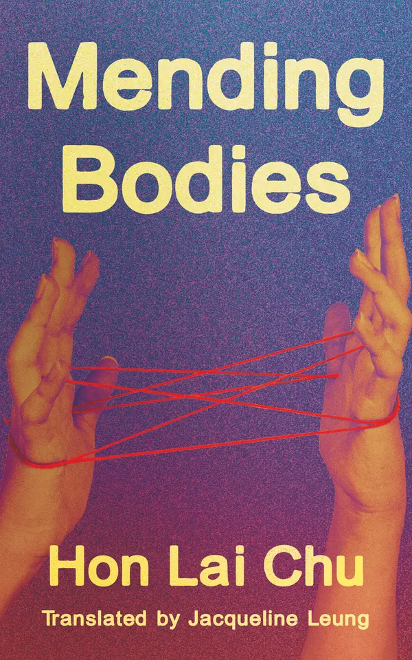 Mending Bodies by Hon Lai Chu, Jacqueline Leung cover