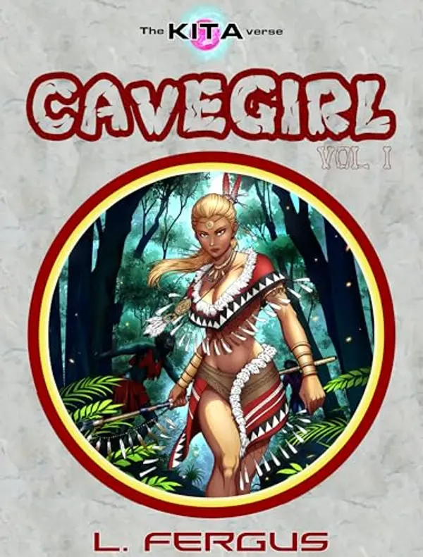 CAVEGIRL VOLUME ONE: A Prehistoric Fantasy Novel by L. Fergus cover