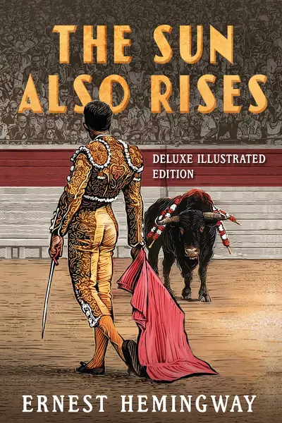The Sun Also Rises: Deluxe Illustrated Edition book cover