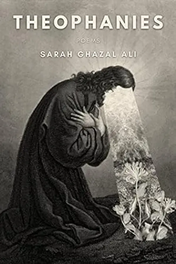 Theophanies by Sarah Ghazal Ali cover
