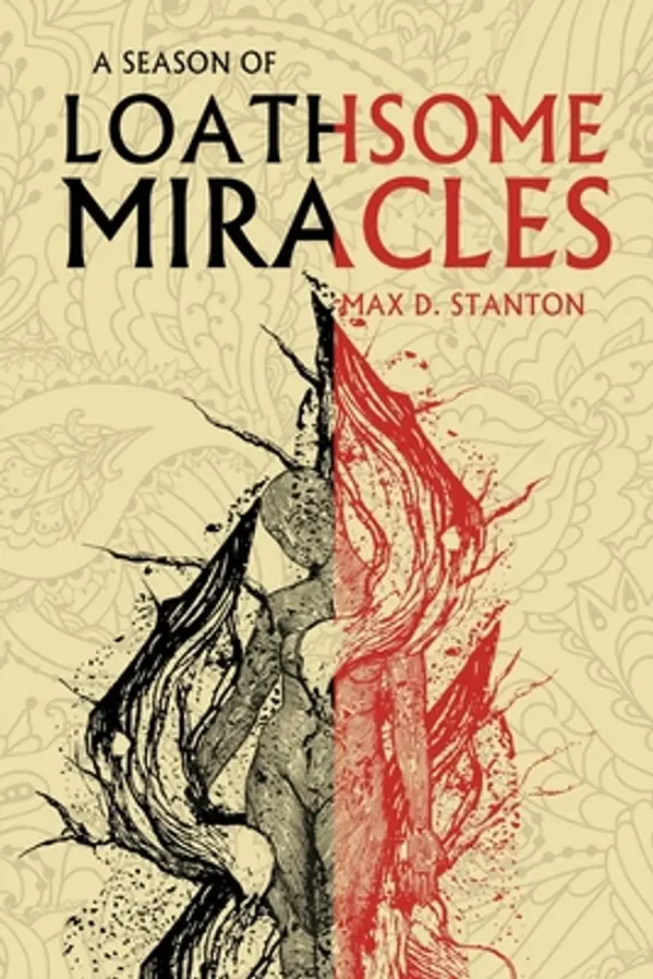 A Season of Loathsome Miracles by Max D. Stanton cover
