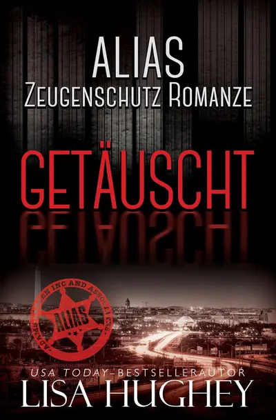 ALIAS Zeugenschutz Romance: Getäuscht book cover