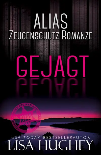 ALIAS Zeugenschutz Romanze: Gejagt book cover