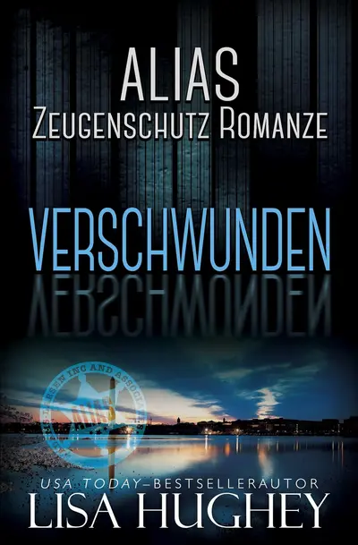 ALIAS Zeugenschutz Romanze: Verschwunden book cover