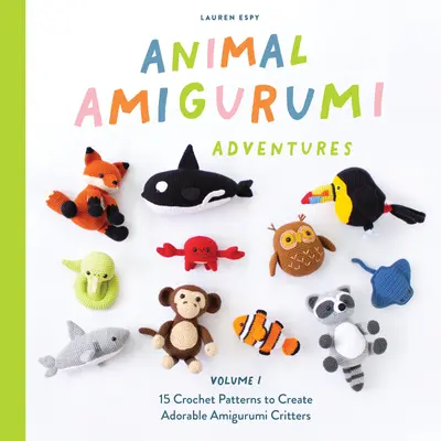 Animal Amigurumi Adventures Vol. 1 book cover