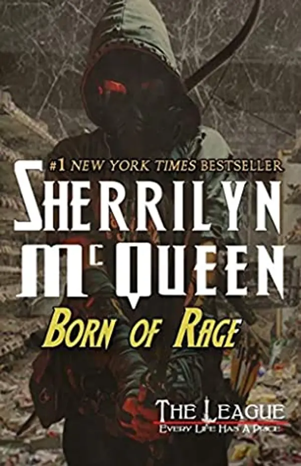 Born of Rage (The League: Eve of Destruction, #2) by Sherrilyn McQueen, Sherrilyn Kenyon cover