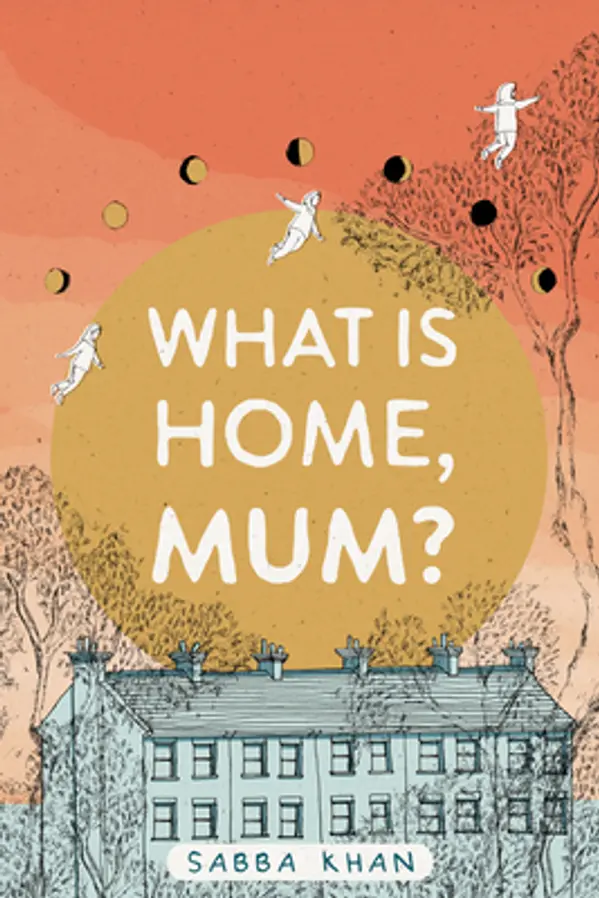 What is Home, Mum? by Sabba Khan cover