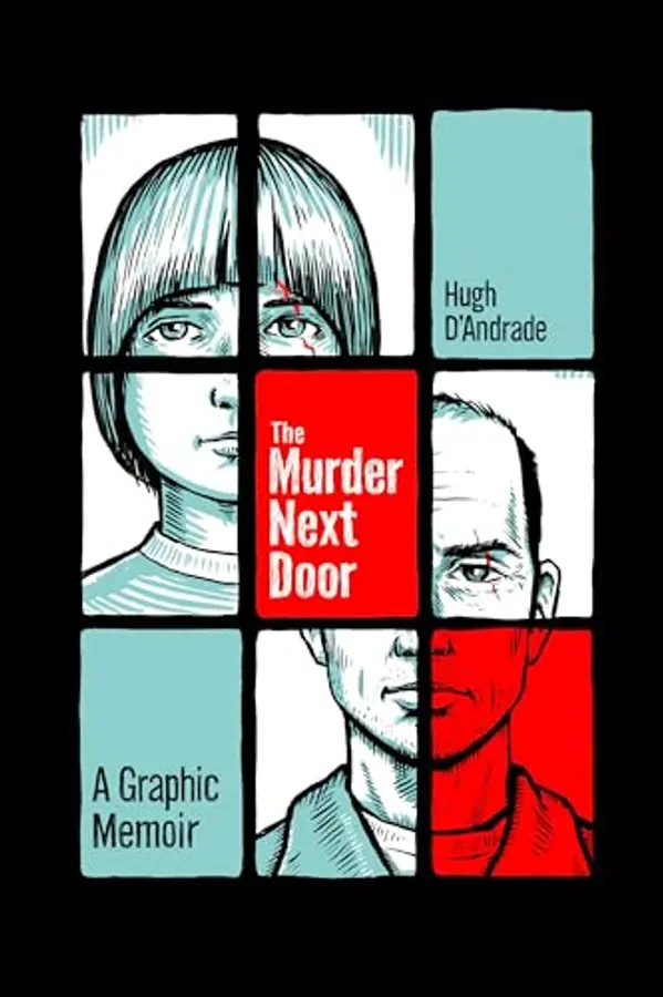The Murder Next Door: A Graphic Memoir by Hugh D'Andrade cover